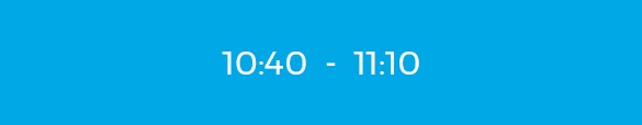 10:40 – 11:10 10:40 – 11:10