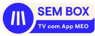 Sem Box - TV com App MEO